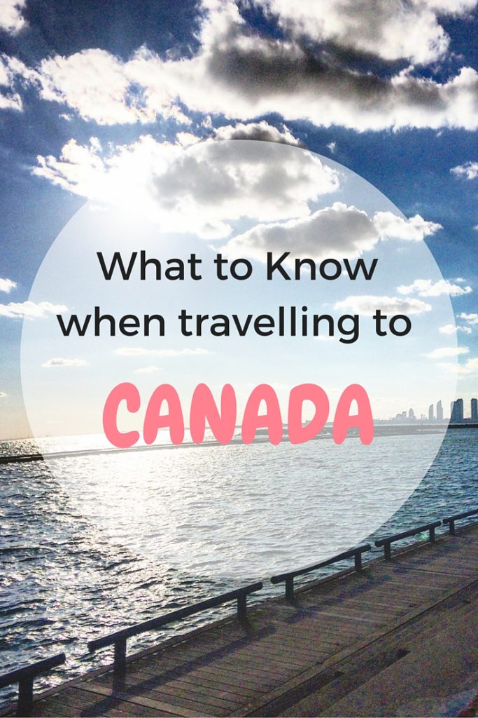 what to know when travelling to canada